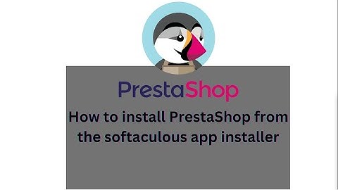 How to install PrestaShop from the softaculous app installer | step by step guide