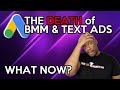 The DEATH of Text Ads and Modified Broad Match