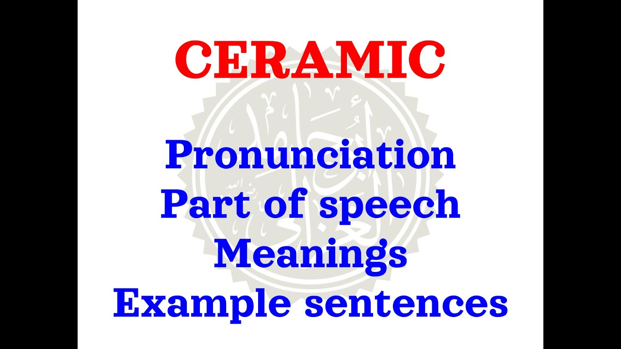 How to pronounce CERAMIC Meaning of CERAMIC and usage (with examples
