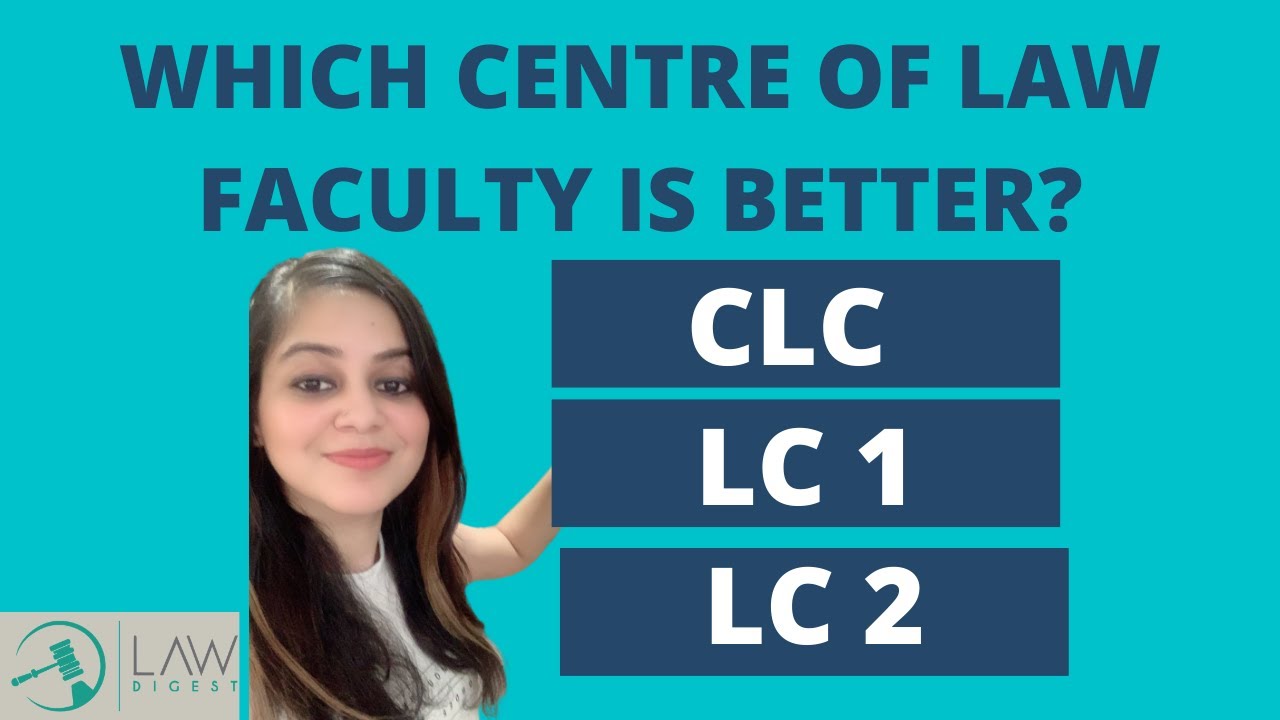 Which Centre Of Law Faculty DU Is Better CLC LC1 LC2 DU LLB which-centre-of-law-faculty-du-is-better-clc-lc1-lc2-du-llb
