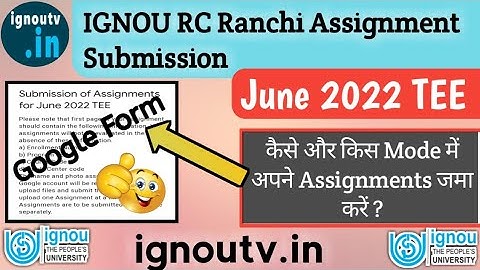 IGNOU RC Ranchi Assignment Submission guidelines for June 2022 TEE