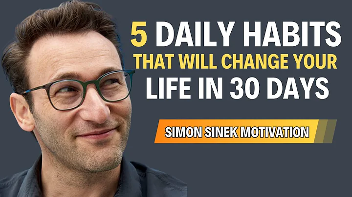 5 Daily Habits That Will Change Your Life in 30 Days | Simon Sinek Motivation