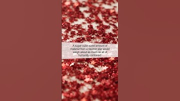 Unveiling the Secrets of Space: Did You Know This About Neutron Stars?