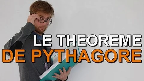 Comment expliquer le théorème de Pythagore ?