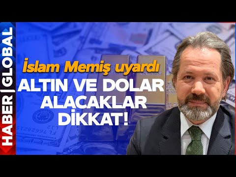 Altın ve Dolar Yükselir mi? Yatırımcılar Dikkat! İslam Memiş Uyardı