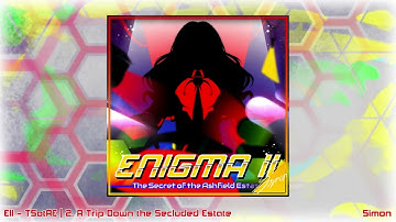 Enigma II - TSotAE | 2. A Trip Down the Secluded Estate