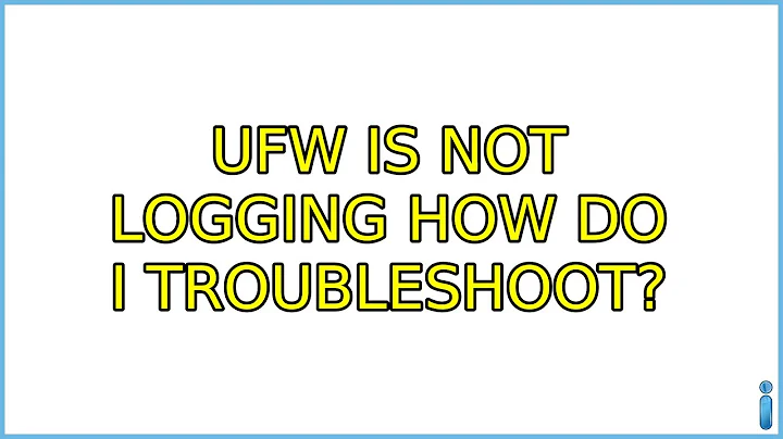 Ubuntu: UFW is not logging how do I troubleshoot? (2 Solutions!!)