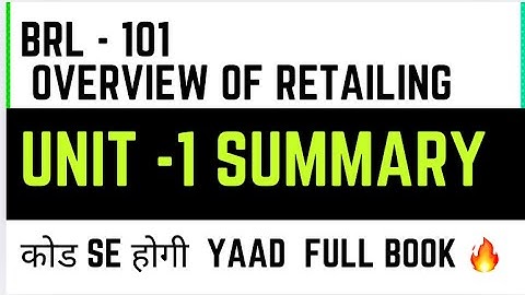 Overview of Retailing unit 1 one shot | brl 101 unit 1 Retail scenario one shot