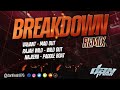 THE BREAKDOWN REMIX FT VALIANT - MAD OUT ,NAJEERII - PADDLE BOAT,RAJAH WILD - WILD OUT