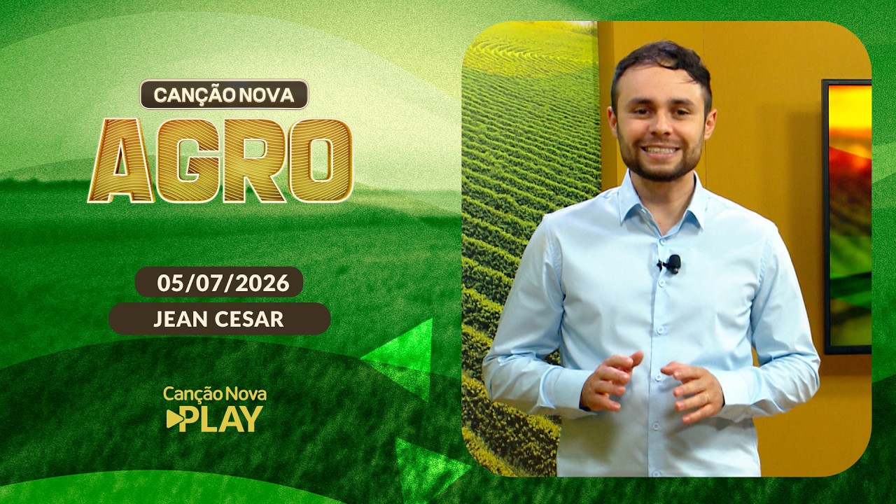 Programa Canção Nova Agro - 05/07/2026