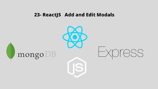 23- MERN : ReactJS - Add and Edit Modals