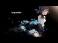 {998.2} Nightcore (I Am King) - Impossible (Shontelle cover)  (with lyrics)