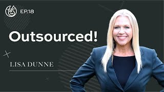 Outsourced! with Dr. Lisa Dunne