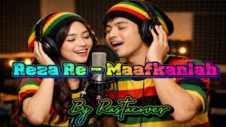 Maafkanlah - Reza Re | Reggae Cover | Rastacover