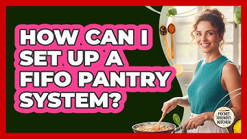 How Can I Set Up a FIFO Pantry System?