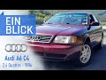Audi A6 2.6 Quattro C4 - Ein Audi für die Ewigkeit? Vorstellung, Test & Kaufberatung