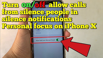 How to turn on/off allow calls from silence people in silence notifications personal focus on iPhone