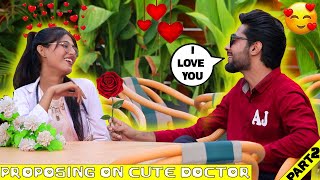 Proposing Prank On Cute Doctor Part 2 || BY AJ-AHSAN ||