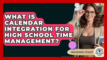 What Is Calendar Integration For High School Time Management? - High School Toolkit