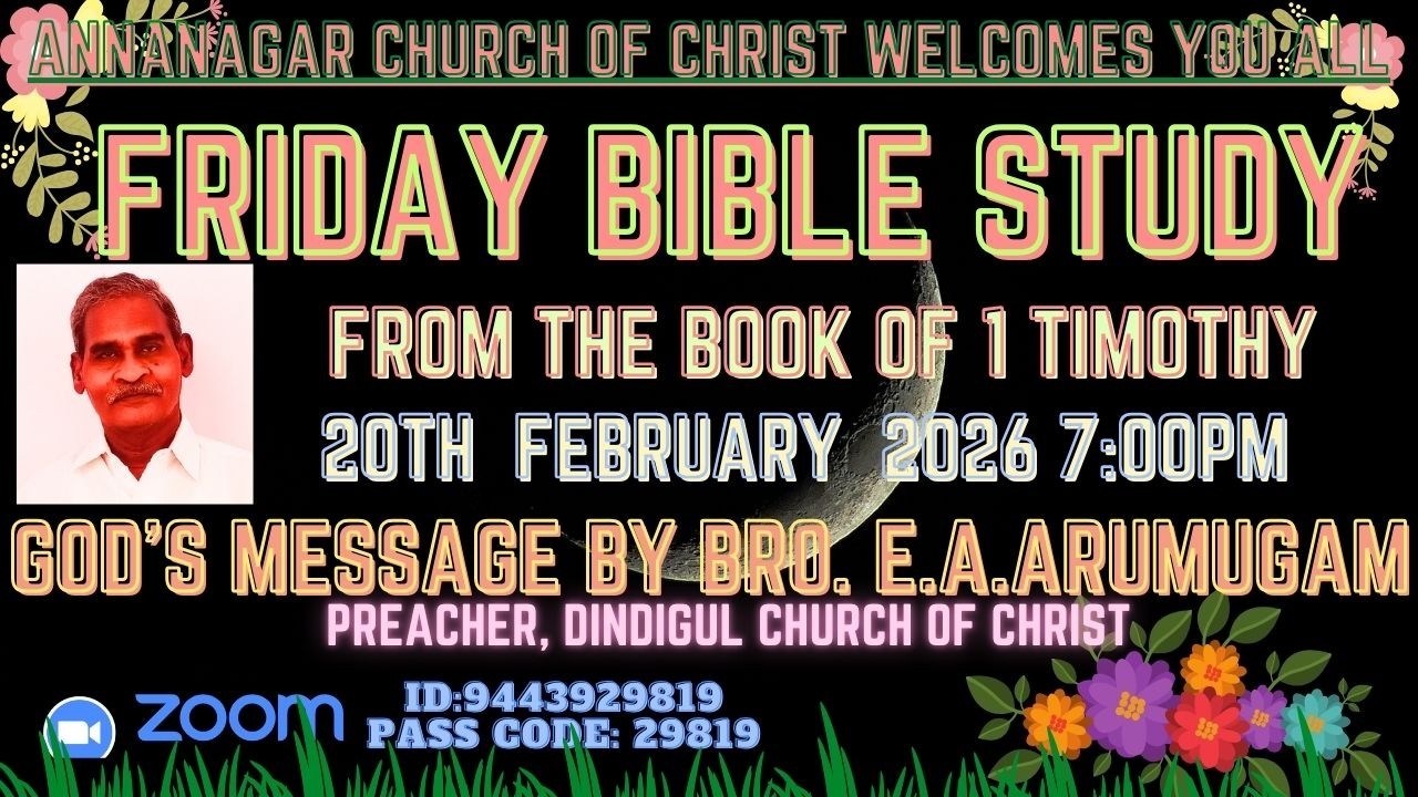 20-02-26 FRIDAY BIBLE STUDY FROM 1TIMOTHY 6:12... BY BRO.E.A.ARUMUGAM PREACHER DGL CHURCH OF CHRIST