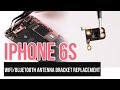 iPhone 6s WiFi & Bluetooth Antenna Replacement Video Guide