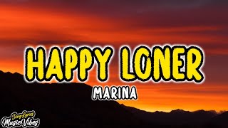 MARINA - Happy Loner (Lyrics)