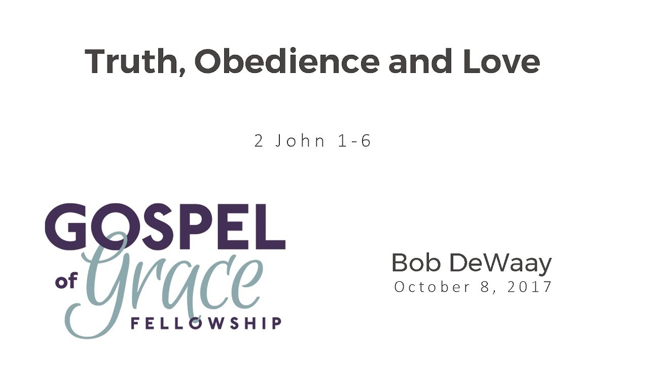 Truth Obedience And Love 2 John 1 6 YouTube truth-obedience-and-love-2-john-1-6-youtube