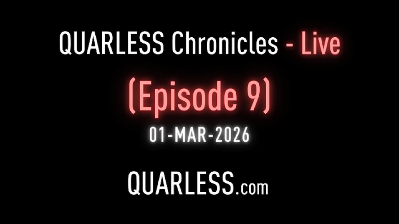 Text image stating QUARLESS Chronicles - Live, Episode 9, 01-MAR-2026, QUARLESS.com