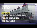 Incursion dans les préparations du Grand Prix de Formule 1 du Canada