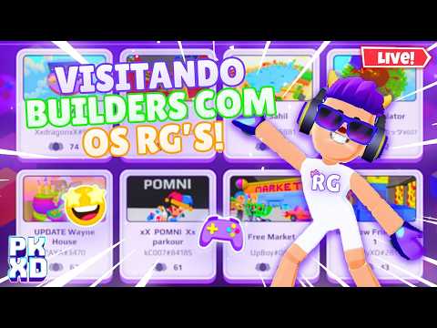 🔴 LIVE PK XD | VISITANDO BUILDERS E JOGANDO COM OS INSCRITOS RG'S AO VIVO!