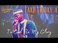 To God be my glory | FAAJI FRIDAY IV | EmmaOMG | The OhEmGee Band