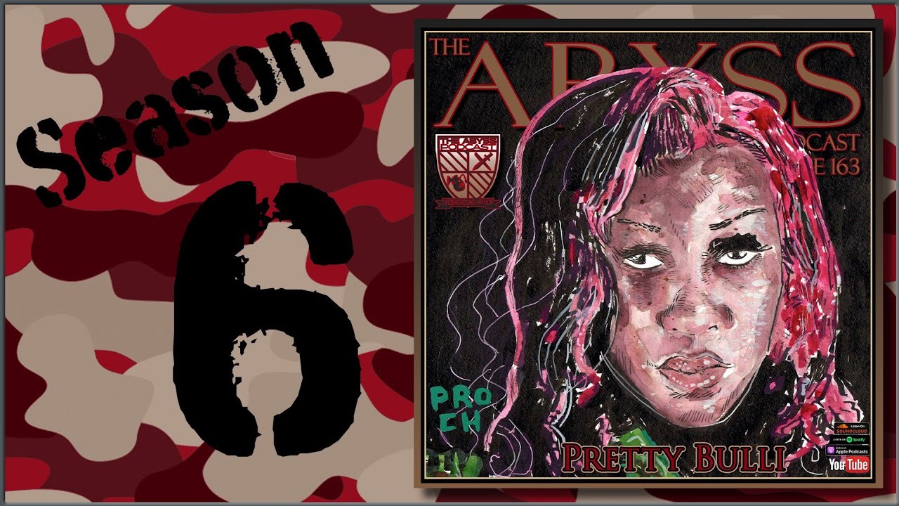 The Abyss Podcast - Issue 163: PRETTY BULLI