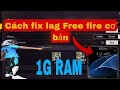 Hướng dẫn fix lag free fire đơn giản nhất
