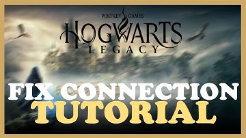 Hogwarts Legacy – How to Fix Connection Issues – Complete Tutorial