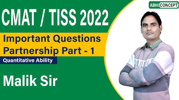 CMAT 2022 |TISSNET2022 |PRACTICE SESSION -4 BY MALIK SIR| Partnership -Part 1 |CRACK CMAT TISS -2022
