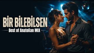Bir Bilebilsen Hiç Böyle Söylenmedi (Müslüm Gürses Modern Cover) [Best Of Anatolian Mix]