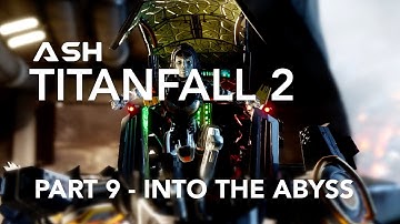 TITANFALL 2 Gameplay Walkthrough (Part 9) - Into the Abyss Finale - Ash Boss Battle (Xbox One S)