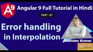 Error Handling in Interpolation  in Angular 9  : Angular 9 Full Tutorial in Hindi