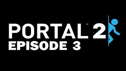 Portal 2 Playthrough Part 3: GLaDOS Is A B@$%#!