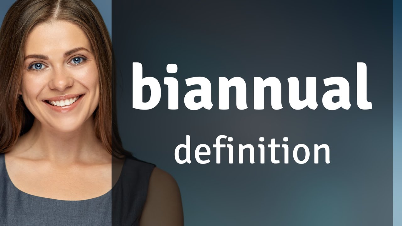Biannual • definition of BIANNUAL