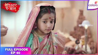 Barrister Babu | Ep. 40 | Soudamini's malicious deed! | Colors TV