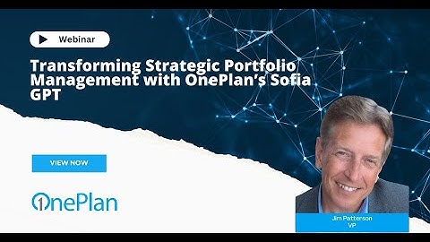 Transforming Strategic Portfolio Management with OnePlan’s Sofia GPT
