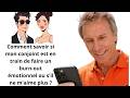 Comment savoir si mon conjoint est en train de faire un burn-out émotionnel ou s'il ne m'aime plus ?