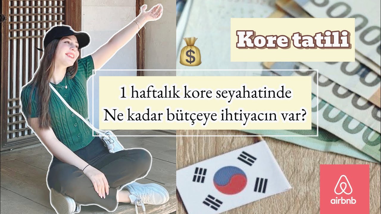 Bir haftalık kore tatilinde ne kadar paraya ihtiyacınız var?💰🇰🇷 