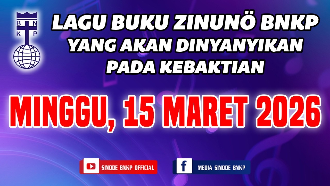 MINGGU, 15 MARET 2026 | LAGU BUKU ZINUNÖ BNKP YANG AKAN DINYANYIKAN PADA KEBAKTIAN