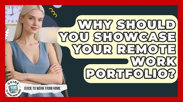 Why Should You Showcase Your Remote Work Portfolio? - Guide To Work From Home
