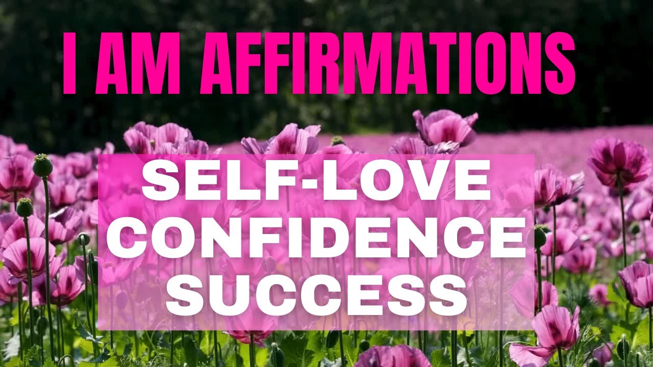 I AM AFFIRMATIONS FOR SELF LOVE, CONFIDENCE AND SUCCESS: 21 Days I AM ...