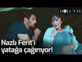 Nazlı Ferit'i Yatağa Çağırıyor - Dolunay