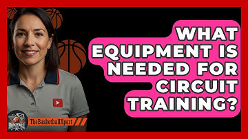 What Equipment Is Needed For Circuit Training? - The Basketball Xpert