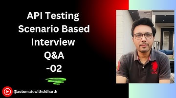 API Testing Scenario Based Interview Q&A - Series 02